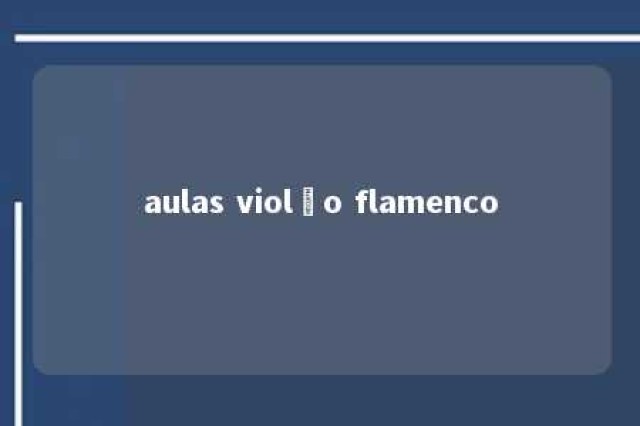 aulas violão flamenco 