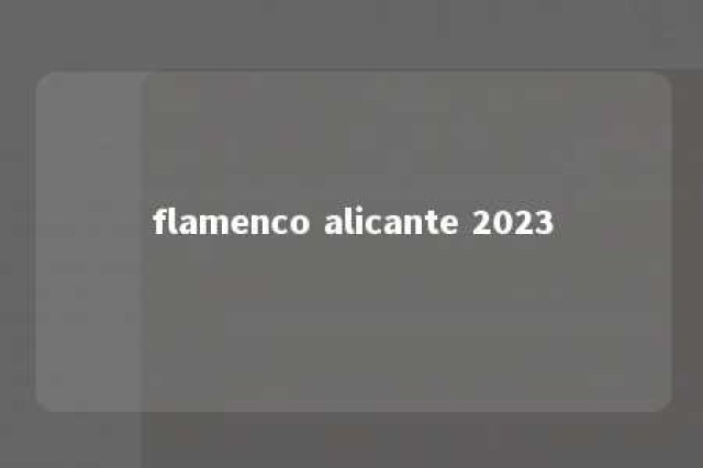 flamenco alicante 2023 