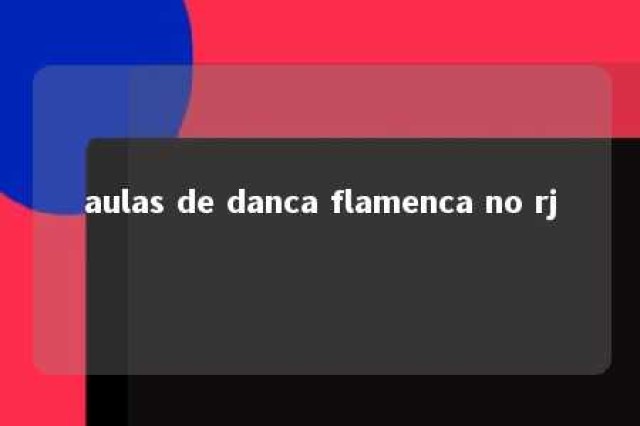 aulas de danca flamenca no rj 