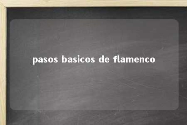 pasos basicos de flamenco 