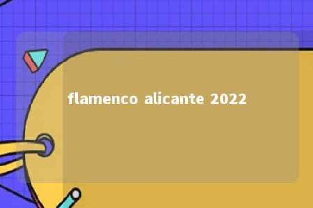 flamenco alicante 2022 