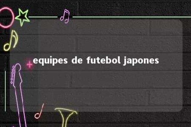 equipes de futebol japones 