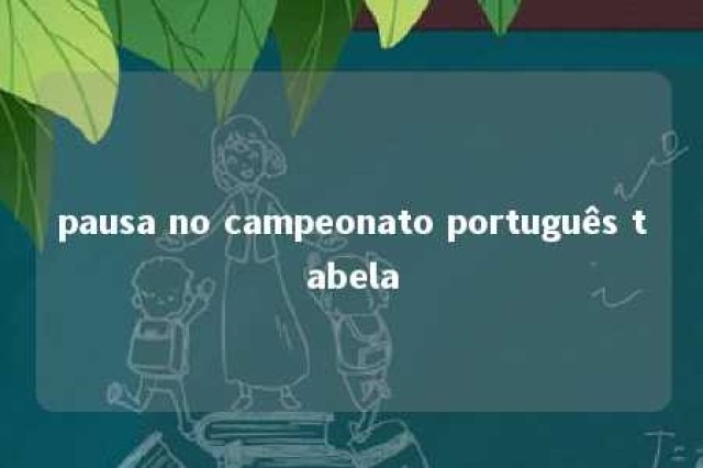 pausa no campeonato português tabela 